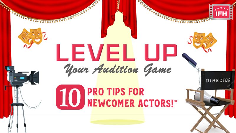 Level Up Your Audition Game 10 Pro Tips for Newcomer Actors